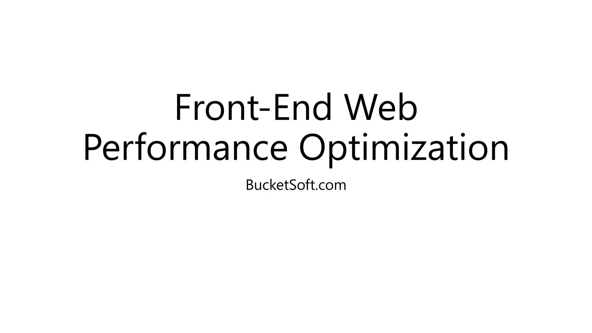 Front-End Web Performance Optimization BucketSoft.com 