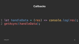 18 May 2017 29
Callbacks
 