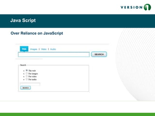 Java Script
Over Reliance on JavaScript
 