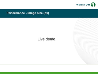Performance - Image size (px)
Live demo
 
