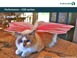 Performance – CSS spritesPerformance – CSS sprites
Image credit:Steve Jurvetson https://www.flickr.com/photos/jurvetson/10793760553
 
