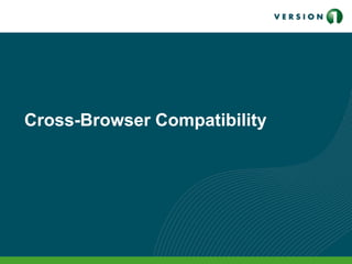 Cross-Browser Compatibility
 