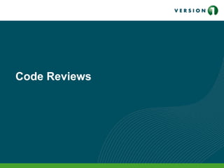 Code Reviews
 