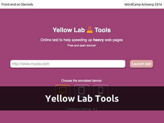 Yellow Lab Tools
Front-end on Steroids WordCamp Antwerp 2016
 