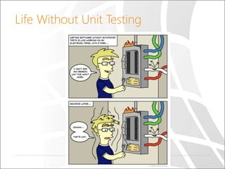 Life Without Unit Testing
 