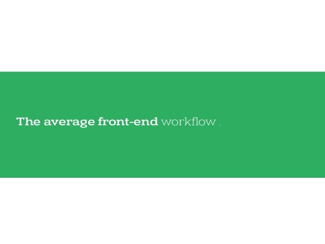 front end workflow front end workflow with yeoman front end workflow front end workflow with yeoman