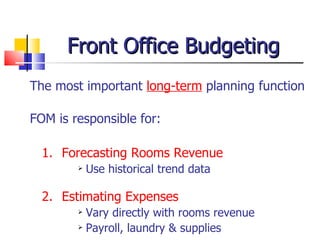Front Office Budgeting ,[object Object],[object Object],[object Object],[object Object],[object Object],[object Object],[object Object]
