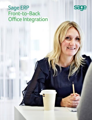 Sage ERP
Front-to-Back
Office Integration
1
 
