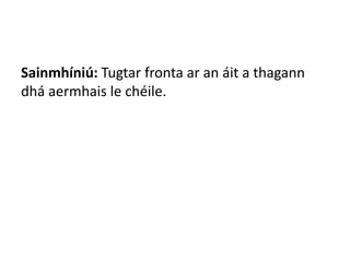Sainmhíniú: Tugtar fronta ar an áit a thagann
dhá aermhais le chéile.
 