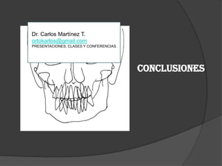 ConclusionesDr. Carlos Martínez T.ortokarlos@gmail.comPRESENTACIONES, CLASES Y CONFERENCIAS.