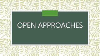 OPEN APPROACHES
 