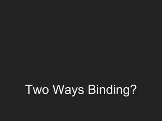 Two Ways Binding?
 