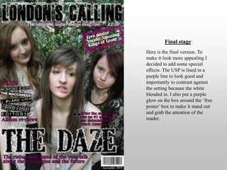 Final stageHere is the final version. To make it look more appealing I decided to add some special effects. The USP is lined in a purple line to look good and importantly to contrast against the setting because the white blended in. I also put a purple glow on the box around the ‘free poster’ box to make it stand out and grab the attention of the reader.  