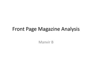 Front Page Magazine Analysis
Manvir B
 