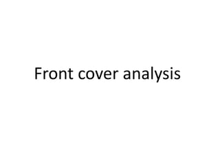 Front cover analysis
 