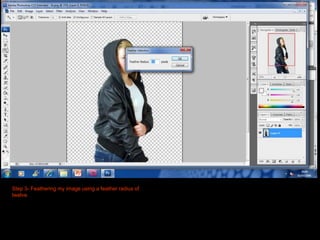 Step 3- Feathering my image using a feather radius of
twelve.
 