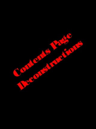 Contents Page
Deconstructions
 