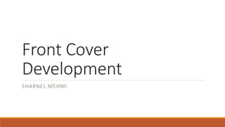 Front Cover
Development
SHARNEL MEHMI
 