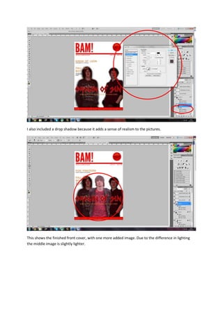 I also included a drop shadow because it adds a sense of realism to the pictures.
This shows the finished front cover, with one more added image. Due to the difference in lighting
the middle image is slightly lighter.
 