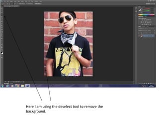 Here I am using the deselect tool to remove the
background.