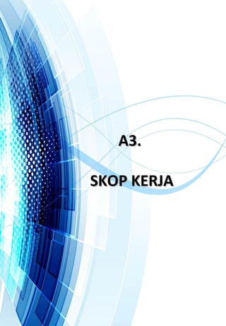 A3.A3.
SKOP KERJASKOP KERJA
 