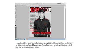 I added another cover story that could apply to an older generation as it refers
to old school rap from 10 years ago. Therefore more people will be interested
and the target audience is wider.
 