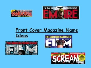 Front Cover Magazine Name
Ideas
 