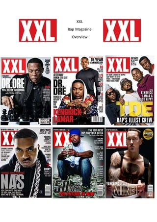 XXL
Rap Magazine
Overview
 