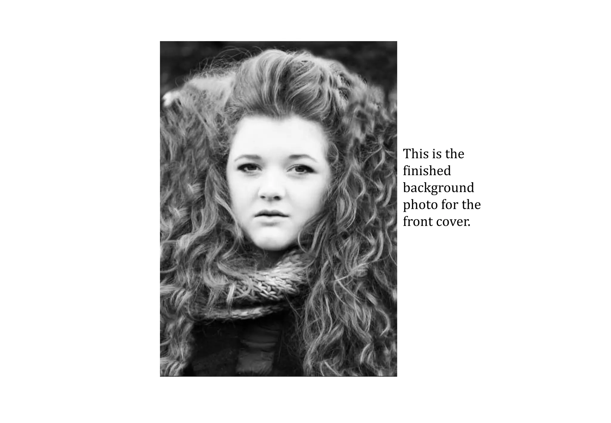 This is the
finished
background
photo for the
front cover.
 