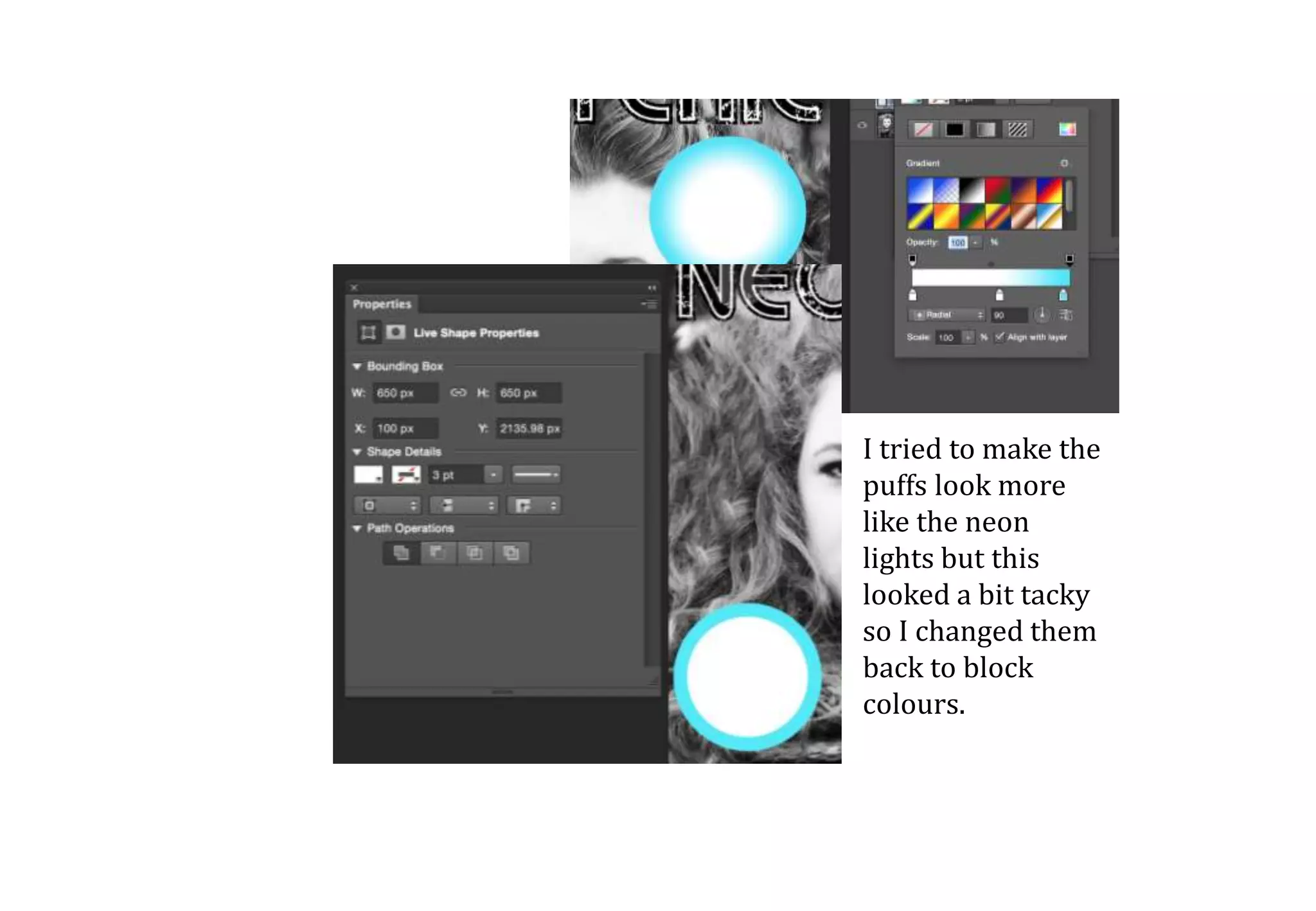 I tried to make the
puffs look more
like the neon
lights but this
looked a bit tacky
so I changed them
back to block
colours.
 