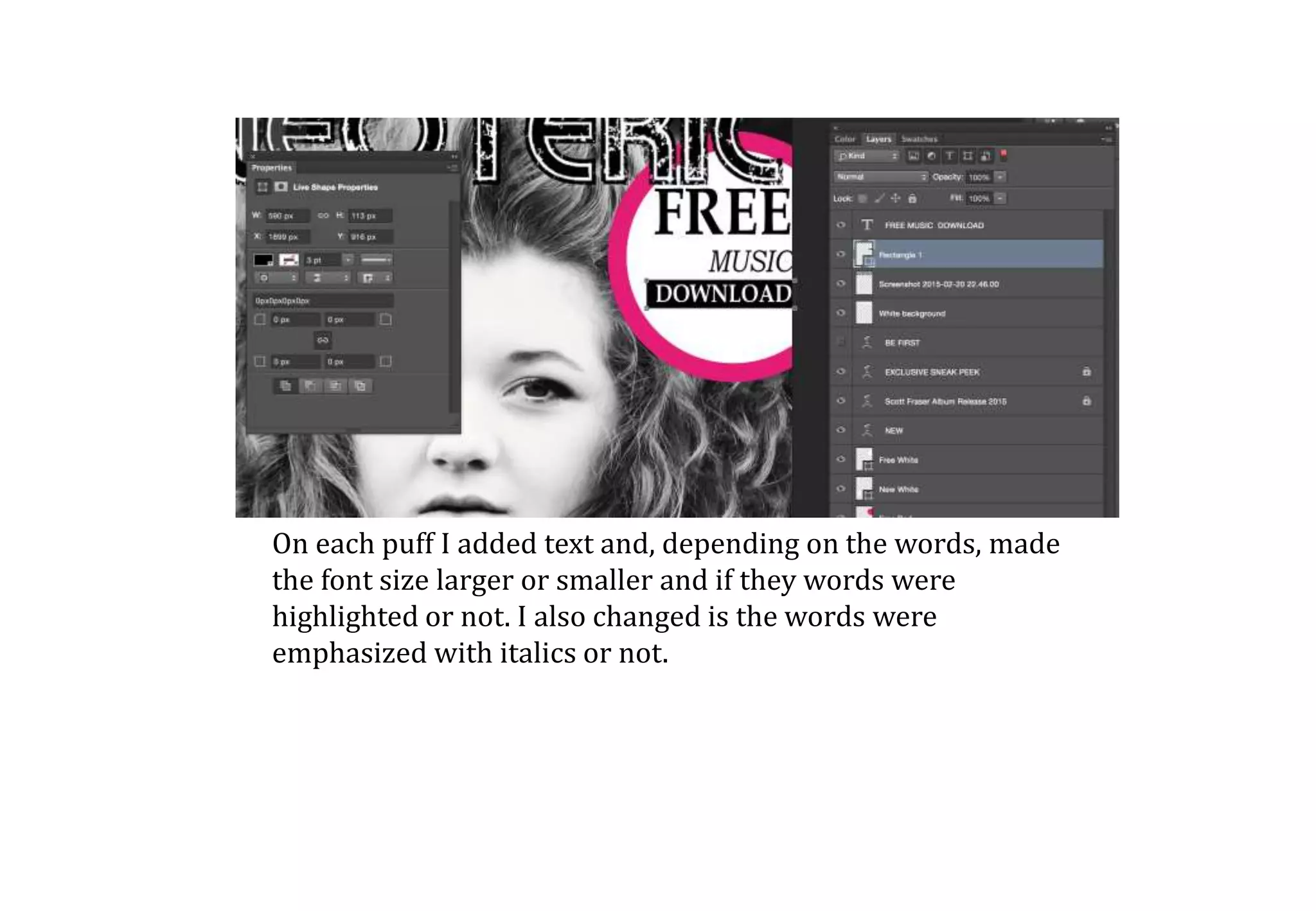 On each puff I added text and, depending on the words, made
the font size larger or smaller and if they words were
highlighted or not. I also changed is the words were
emphasized with italics or not.
 