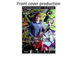 Front cover production
 