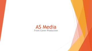 AS Media
Front Cover Production
 