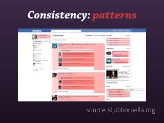 Consistency: patterns




           source: stubbornella.org
 