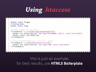 Using .htaccess
Header unset Pragma
FileETag None
Header unset ETag
 
# cache images for 10 years
<FilesMatch ".(ico|pdf|jpg|jpeg|png|gif)$">
  Header set Cache-Control "max-age=315360000, public, must-revalidate"
  Header unset Last-Modified
</FilesMatch>
 
# cache html/htm/xml/txt files for 2 hours
<FilesMatch ".(html|htm|xml|txt|xsl)$">
  Header set Cache-Control "max-age=7200, must-revalidate"
</FilesMatch>




             this is just an example;
     for best results, use HTML5 Boilerplate
 
