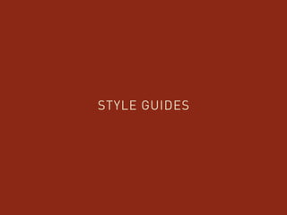 STYLE GUIDES
 