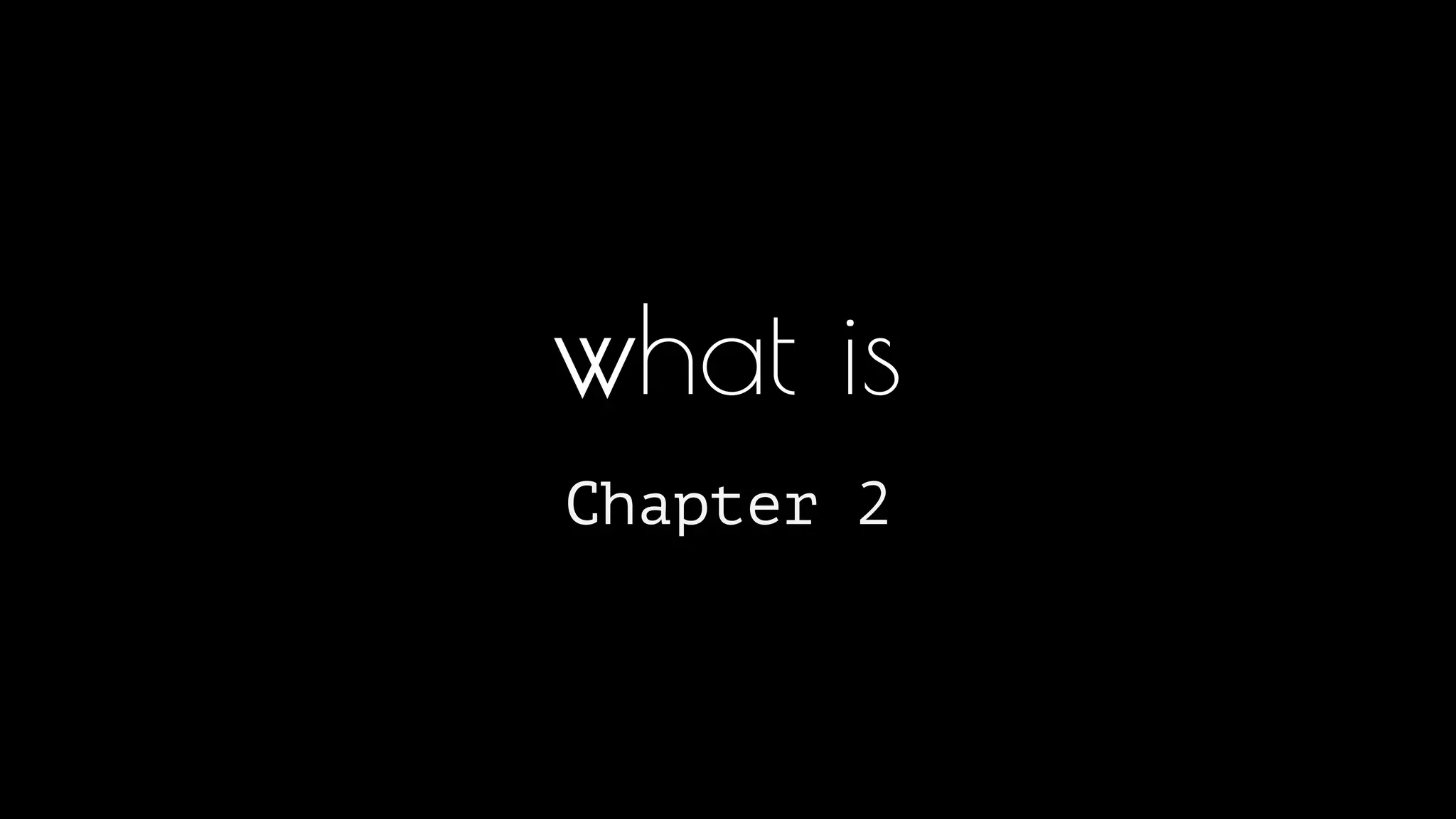 what is 
Chapter 2 
We live in the real-world. What is the state of the web today and where are we heading as an industry? It generally falls into two areas, where 
browser vendors are taking us and what the industry (our clients) think it is going. You can have a lot of direction over clients, so I want to 
present to you where browser vendors are taking us. 
 