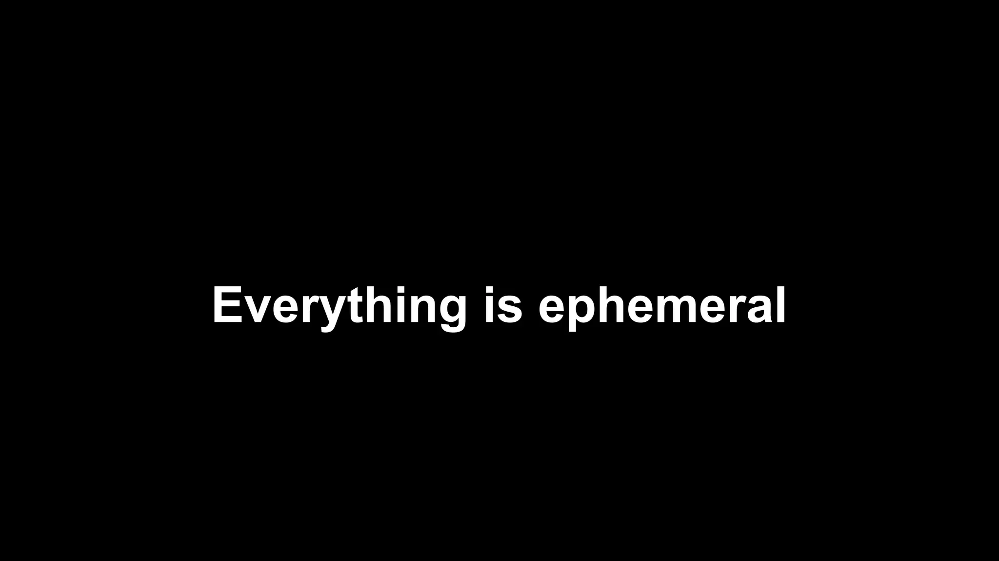 Everything is ephemeral 
This is great for a lot of experiences; I pick up a site use it once and I am done. There are a huge number of apps — all communications apps for 
example — where I need the app to live in the background to be able to deliver notifications but they can’t. We need an API, like ServiceWorker, 
to help us and right now this doesn’t exist and it fundamentally needs to. 
 