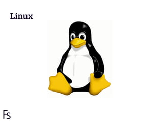 Linux
 