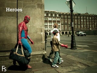 Heroes




FRONTEER
STRATEGY
INNOVATION.
CO-CREATION.
BRAND DEVELOPMENT.   35
 