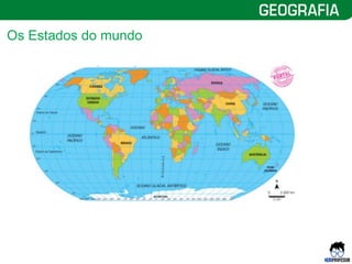 11
Os Estados do mundo
 