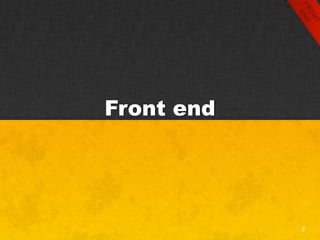 Front end




            0
 