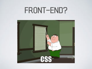 FRONT-END?
 