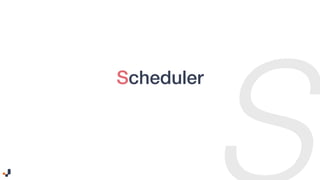 Scheduler
 