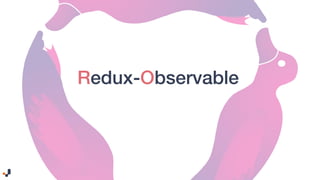 Redux-Observable
 