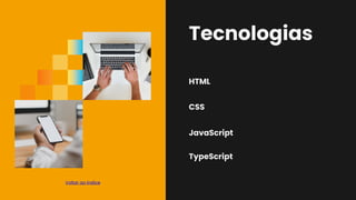 Tecnologias
HTML
CSS
JavaScript
Voltar ao índice
TypeScript
 