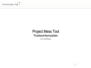 Project Mess Tool Frontend-Kennzahlen (im Aufbau) 