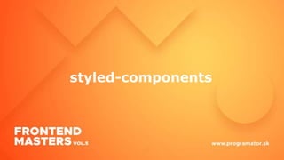 styled-components
 
