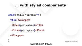 Frontend Masters Košice - Styled Components | PPT