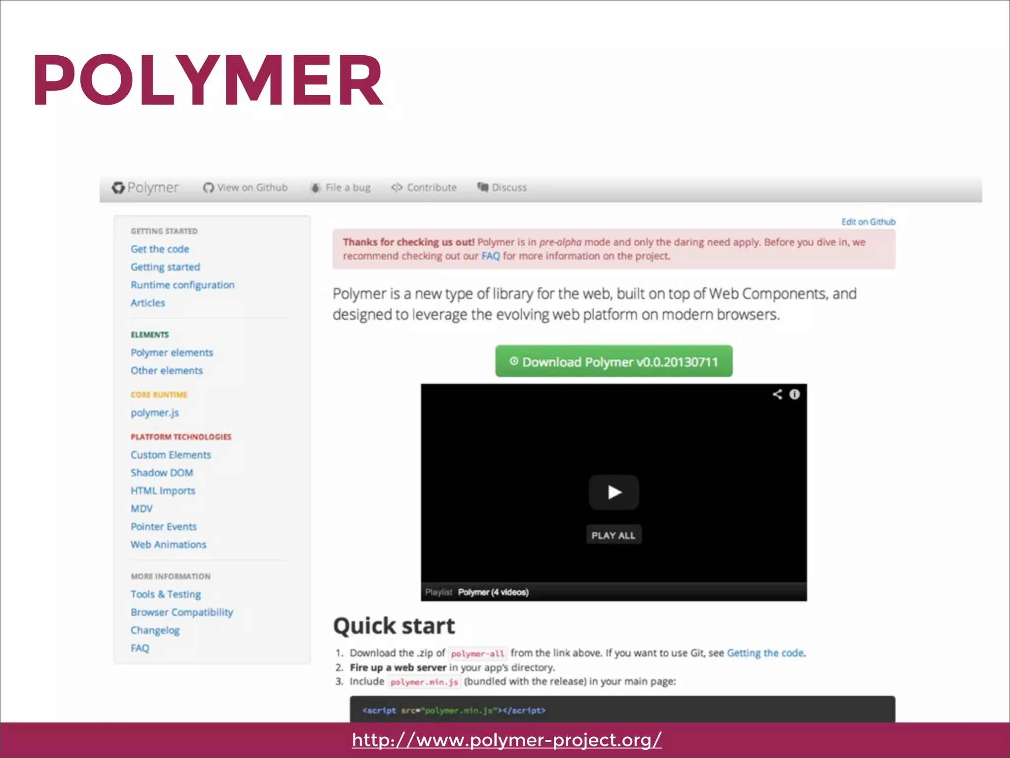 POLYMER
http://www.polymer-project.org/
 